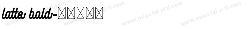 latte bold字体转换